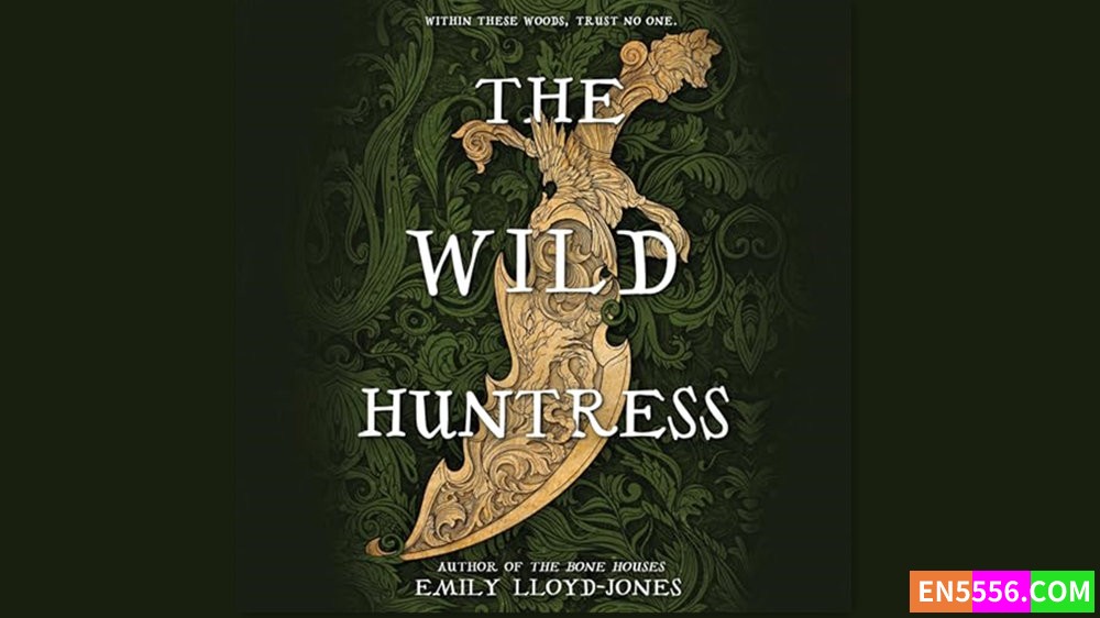 The Wild Huntress - Emily Lloyd-Jones 有声书音频M4B+电子书6064 作者:英语小助手 帖子ID:283147 