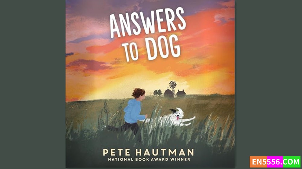 Answers to Dog - Pete Hautman 有声书音频MP3+M4B+电子书 - 亚马逊编辑推荐2024年10月最佳童书: 9-12岁7344 作者:英语小助手 帖子ID:283148 